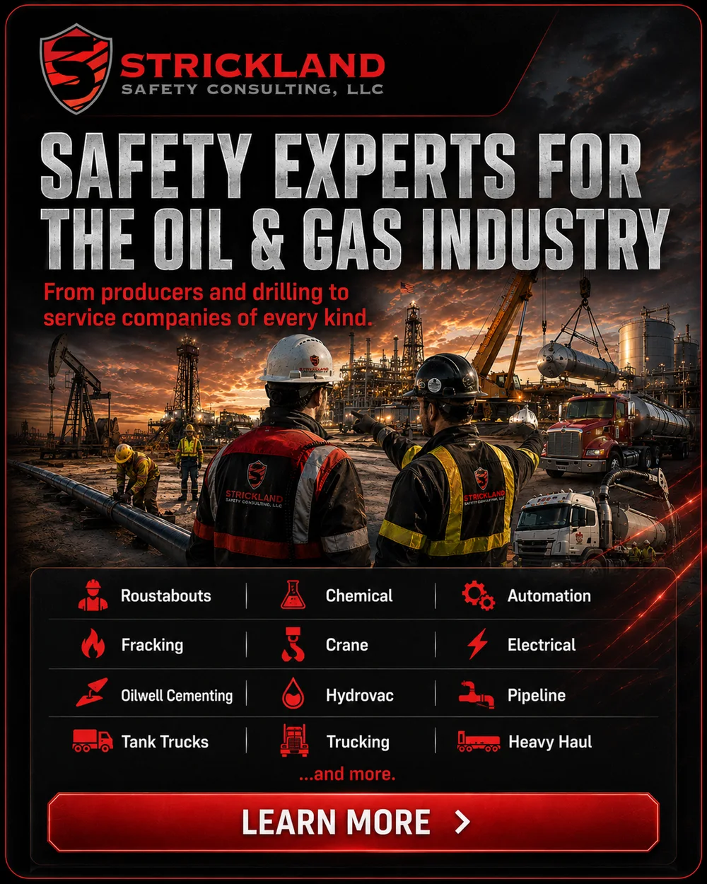 Safety experts for the oil and gas industry — from producers and drilling to service companies of every kind: roustabouts, chemical, automation, fracking, crane, electrical, oilwell cementing, hydrovac, pipeline, tank trucks, trucking and heavy haul.